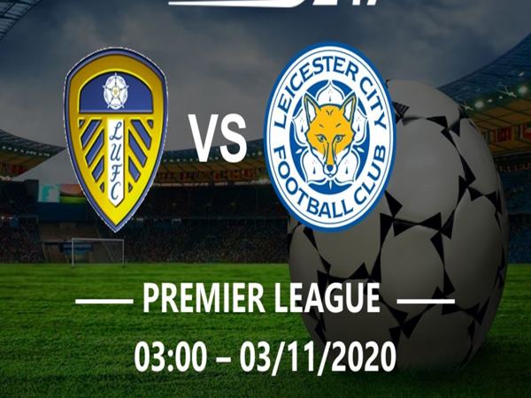 nhan-dinh-leeds-united-vs-leicester-city-3h00-ngay-3-11