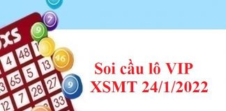 Soi cầu lô VIP KQXSMT 24/1/2022