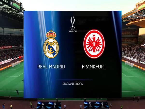 Nhận định kết quả Real Madrid vs Eintracht Frankfurt, 02h00 ngày 11/8