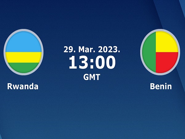 Nhận định, soi kèo Rwanda vs Benin – 20h00 29/03, CAN