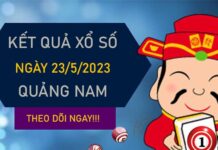 Soi cầu XSQNM 23/5/2023 dự đoán chốt số đẹp Quảng Nam