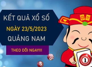 Soi cầu XSQNM 23/5/2023 dự đoán chốt số đẹp Quảng Nam