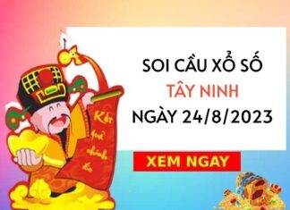 Thống kê lô tô xổ số Tây Ninh ngày 24/8/2023 thứ 5 hôm nay
