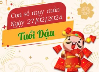 Con số may mắn tuổi Dậu hôm nay ngày 27/2/2024