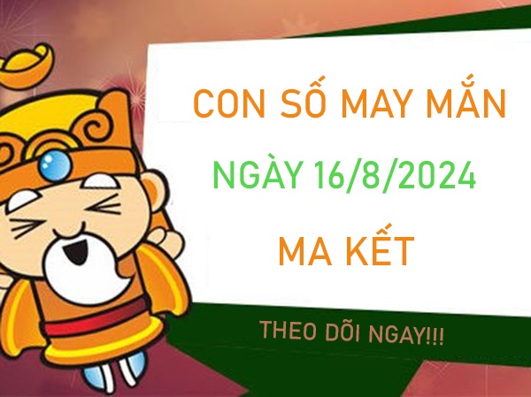 Con số may mắn Ma Kết 16/8/2024 gánh tiền về nhà