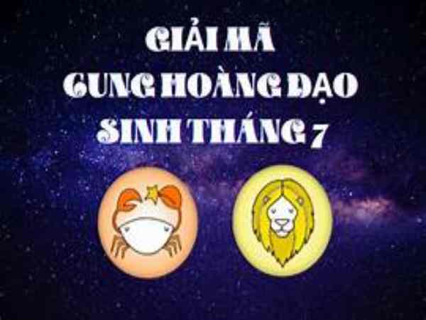 tháng 7 cung hoàng đạo gì tháng 7 cung hoàng đạo gì